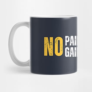 no pain no gain Mug